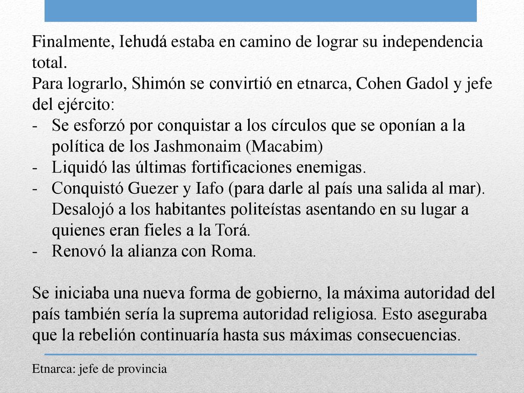 Finalmente, Iehudá estaba en camino de lograr su independencia total.