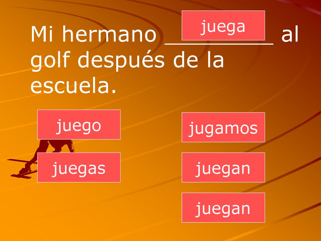Mi hermano ________ al golf después de la escuela.
