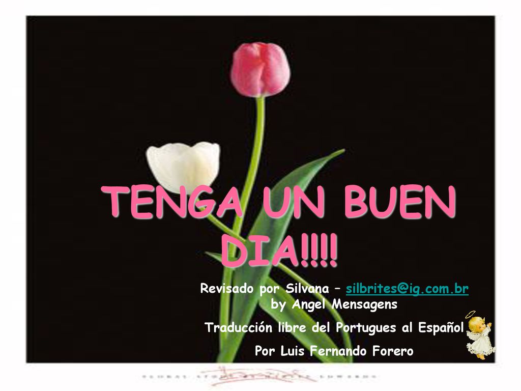 TENGA UN BUEN DIA!!!! Revisado por Silvana – by Angel Mensagens.
