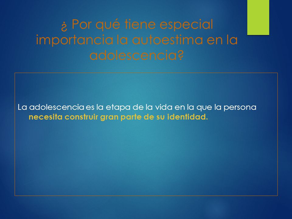 ¿ Por qué tiene especial importancia la autoestima en la adolescencia