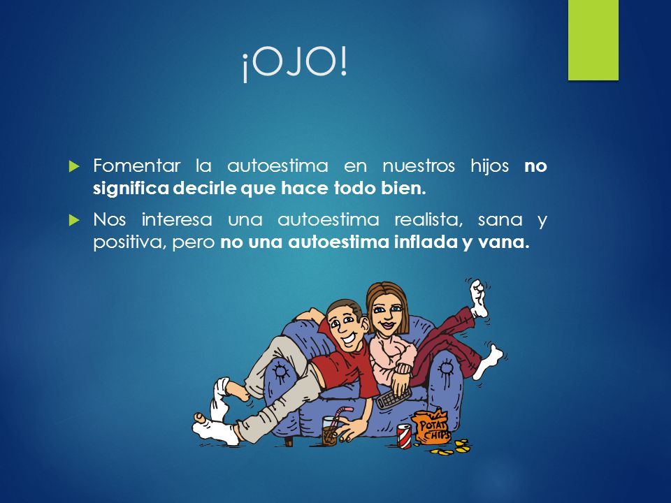 ¡OJO! Fomentar la autoestima en nuestros hijos no significa decirle que hace todo bien.