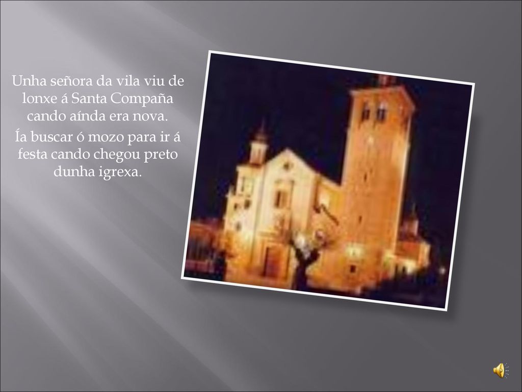 Unha señora da vila viu de lonxe á Santa Compaña cando aínda era nova.