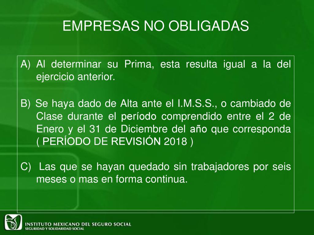 EMPRESAS NO OBLIGADAS Al determinar su Prima, esta resulta igual a la del ejercicio anterior.