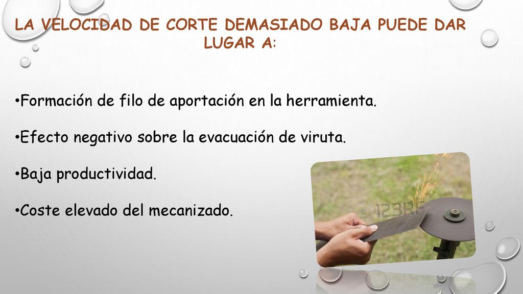 LA VELOCIDAD DE CORTE DEMASIADO BAJA PUEDE DAR LUGAR A: