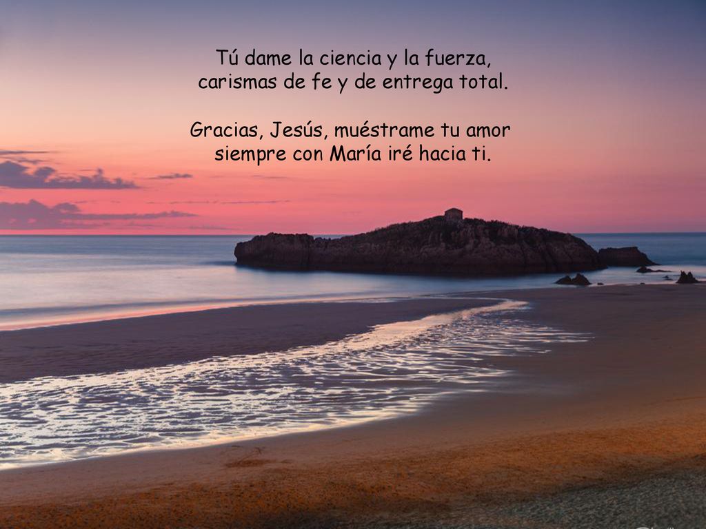 Tú dame la ciencia y la fuerza, carismas de fe y de entrega total.