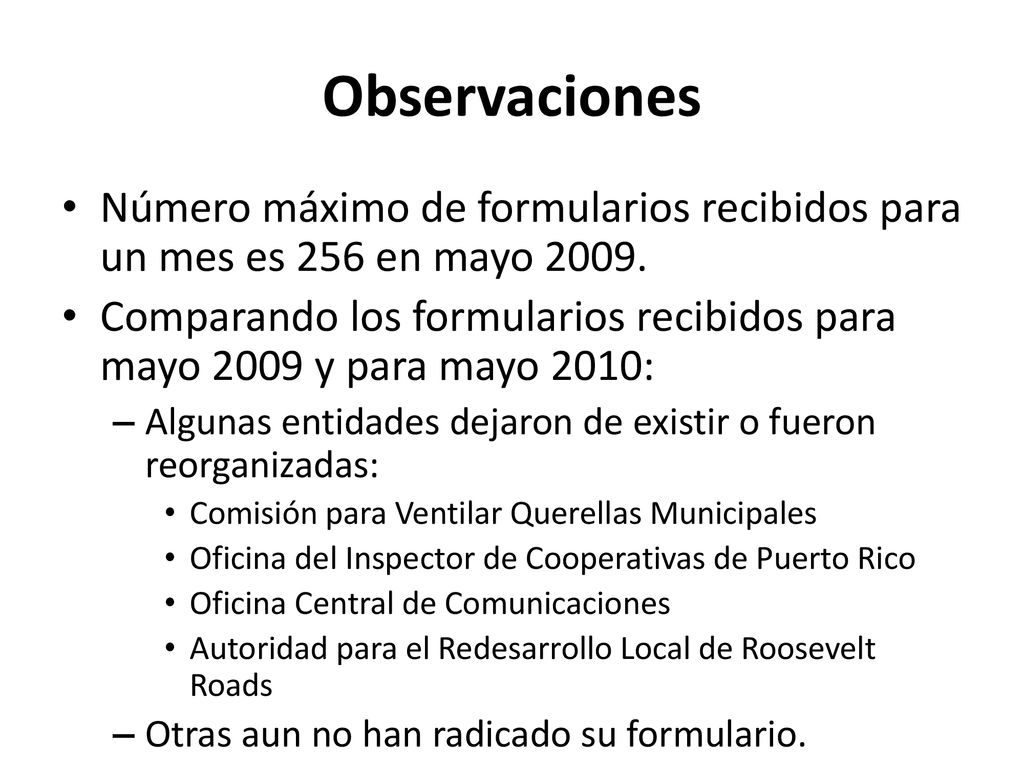 Observaciones Número máximo de formularios recibidos para un mes es 256 en mayo