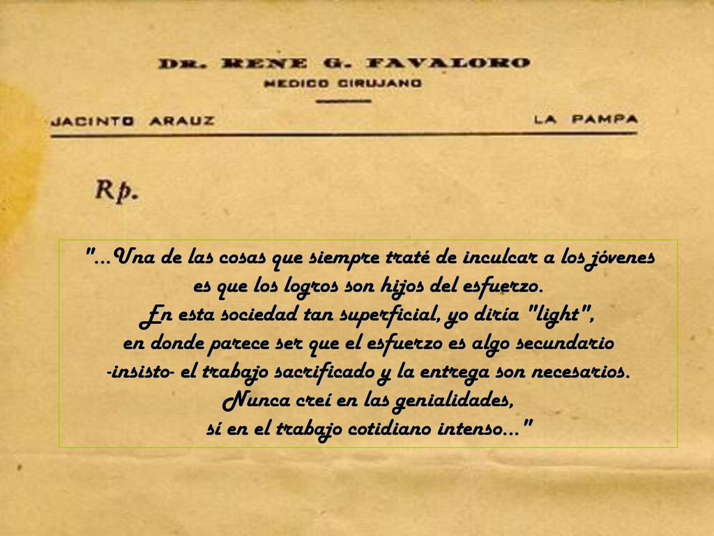 ...Una de las cosas que siempre traté de inculcar a los jóvenes