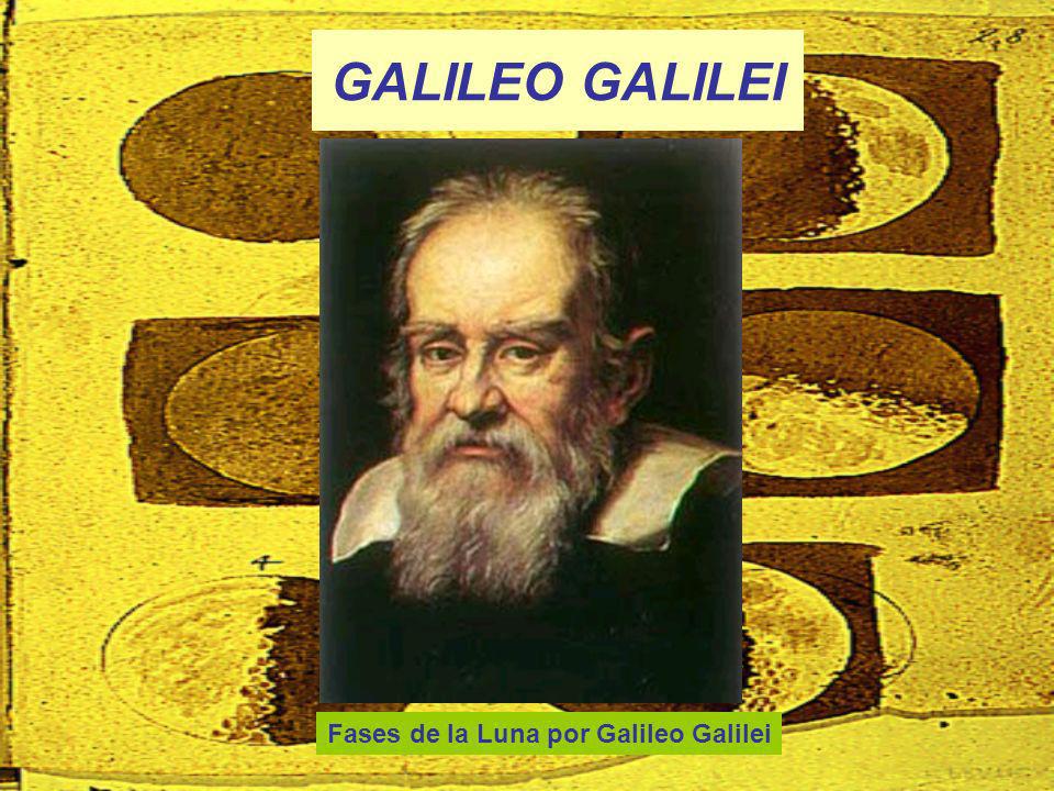 GALILEO GALILEI Fases de la Luna por Galileo Galilei