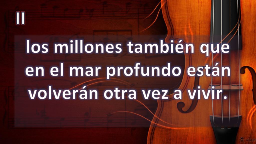 II los millones también que en el mar profundo están volverán otra vez a vivir.