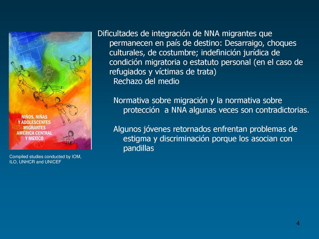 Dificultades de integración de NNA migrantes que permanecen en país de destino: Desarraigo, choques culturales, de costumbre; indefinición jurídica de condición migratoria o estatuto personal (en el caso de refugiados y víctimas de trata)
