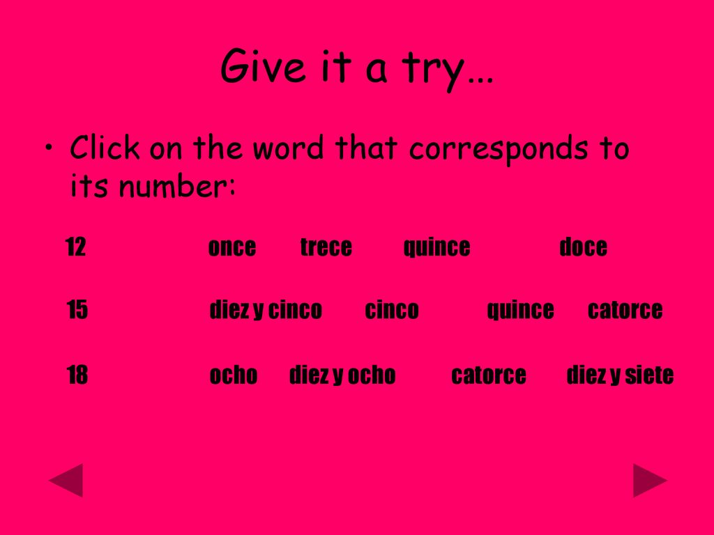 Give it a try… Click on the word that corresponds to its number: