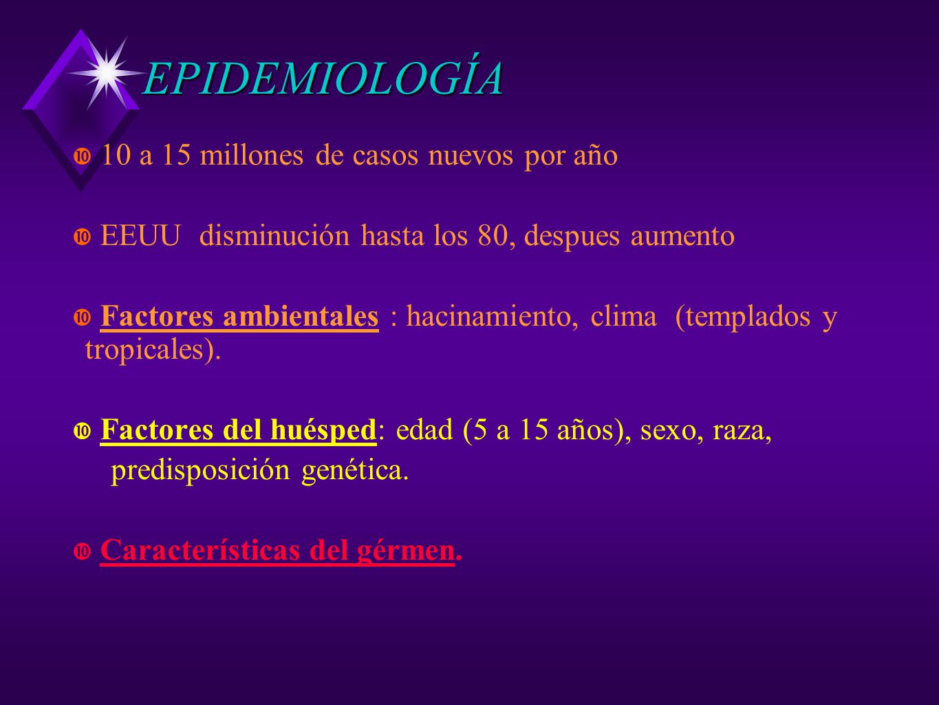 EPIDEMIOLOGÍA 10 a 15 millones de casos nuevos por año