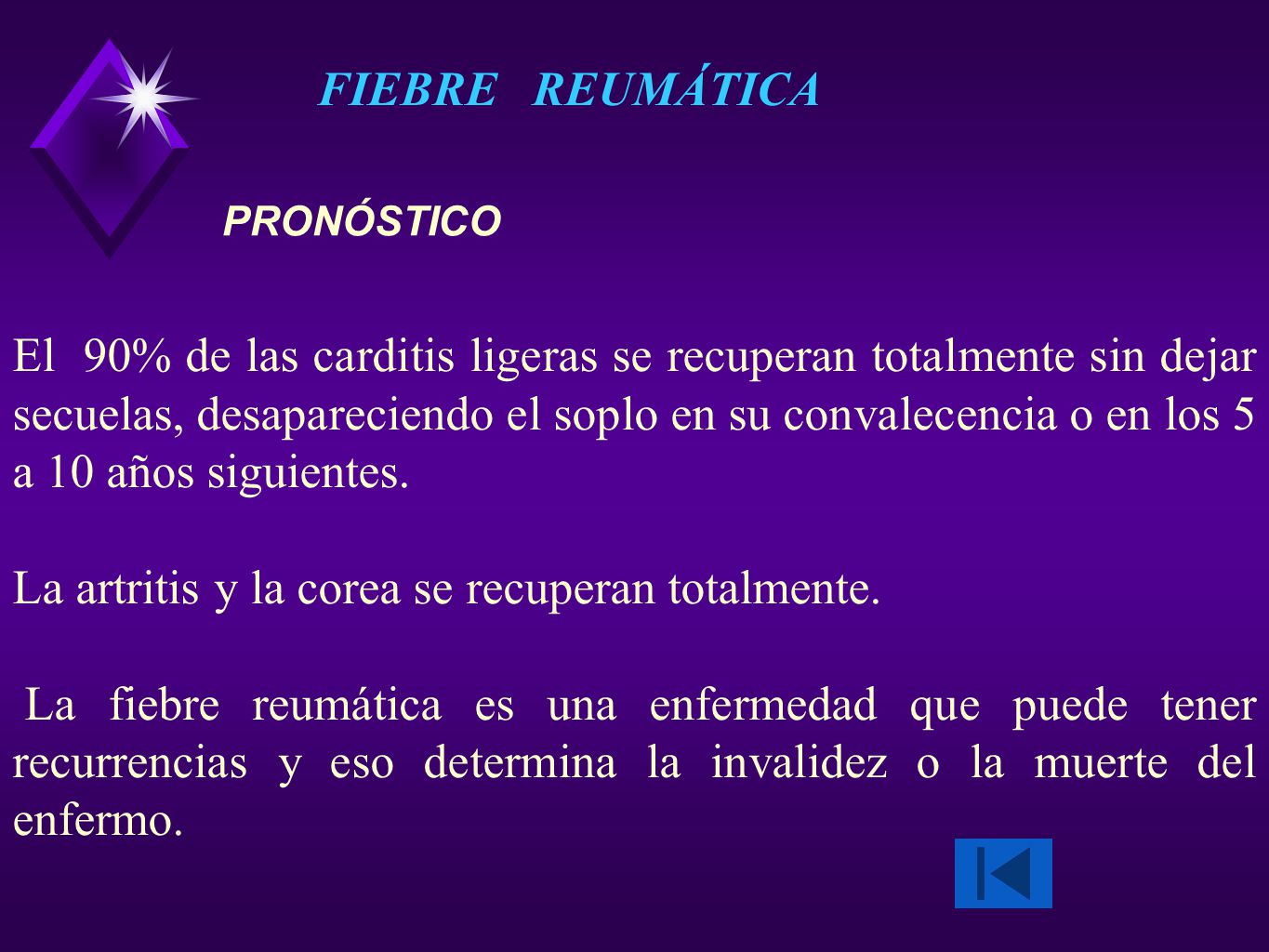 La artritis y la corea se recuperan totalmente.