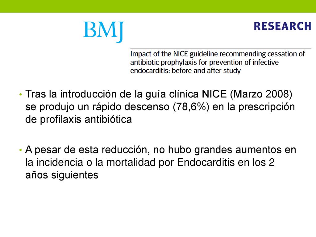 Tras la introducción de la guía clínica NICE (Marzo 2008) se produjo un rápido descenso (78,6%) en la prescripción de profilaxis antibiótica