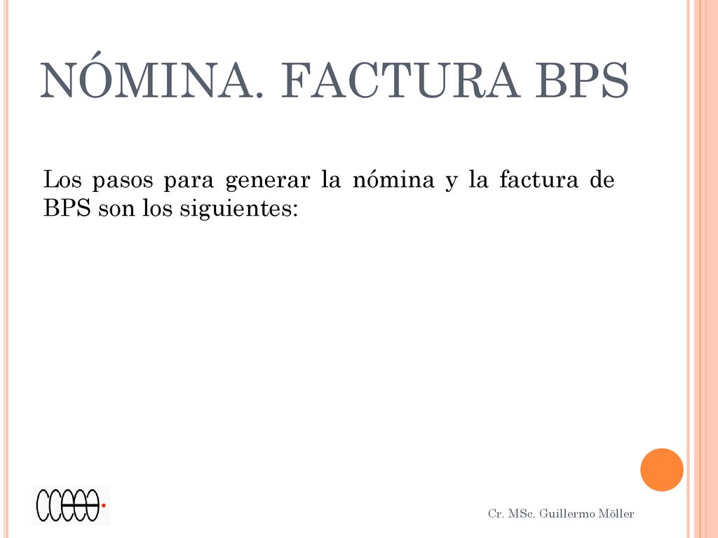 NÓMINA. FACTURA BPS Los pasos para generar la nómina y la factura de BPS son los siguientes: Cr.