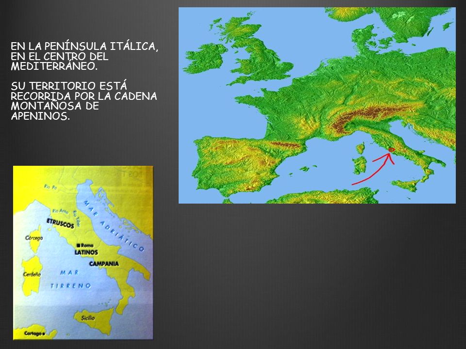 EN LA PENÍNSULA ITÁLICA, EN EL CENTRO DEL MEDITERRÁNEO.