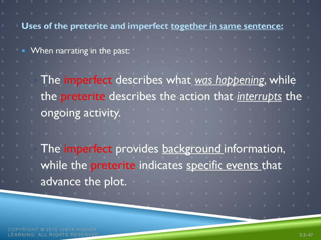 Uses of the preterite and imperfect together in same sentence: