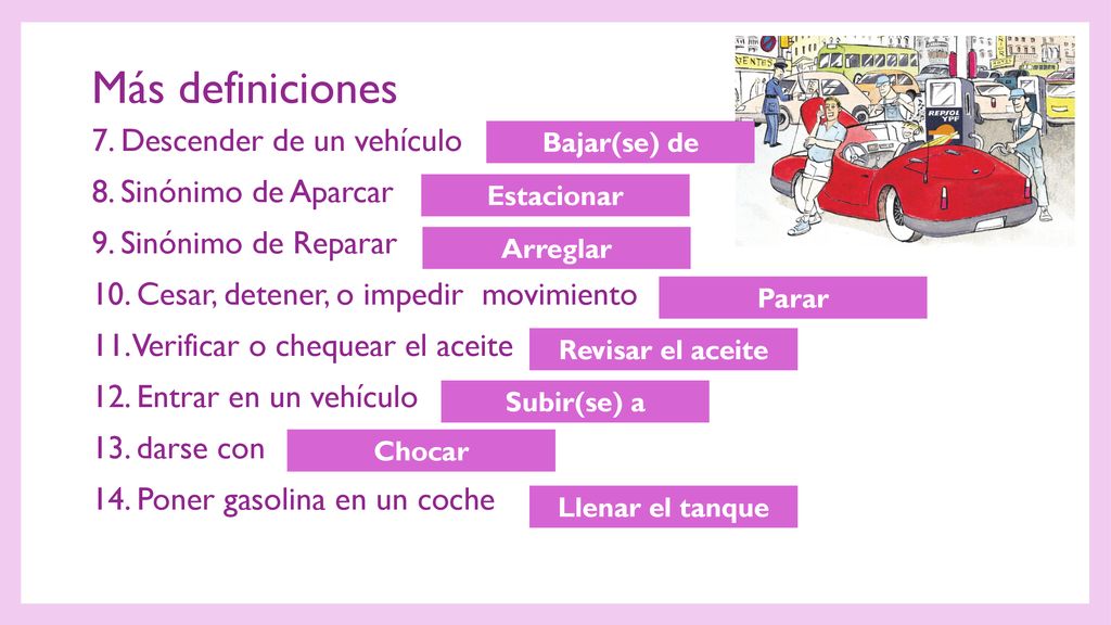 Más definiciones 7. Descender de un vehículo 8. Sinónimo de Aparcar