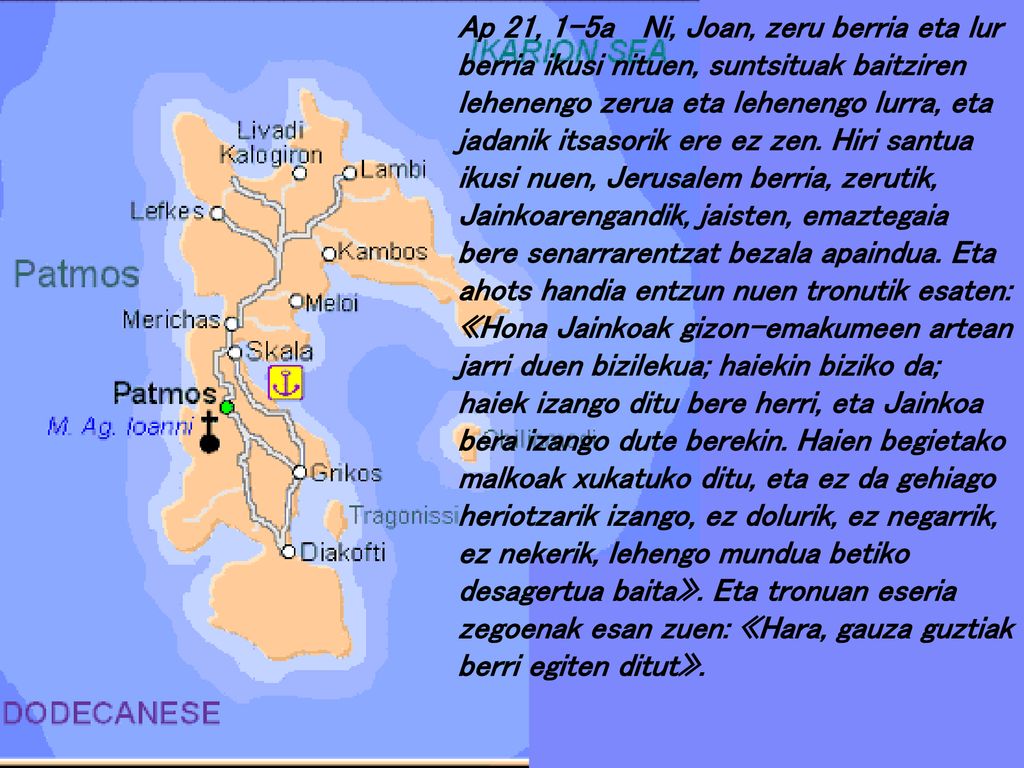 Ap 21, 1-5a Ni, Joan, zeru berria eta lur berria ikusi nituen, suntsituak baitziren lehenengo zerua eta lehenengo lurra, eta jadanik itsasorik ere ez zen.