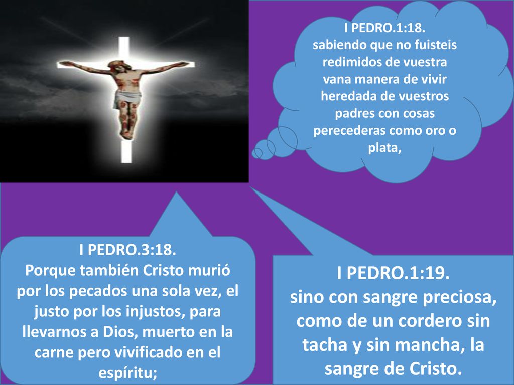 I PEDRO.1:18. sabiendo que no fuisteis redimidos de vuestra vana manera de vivir heredada de vuestros padres con cosas perecederas como oro o plata,
