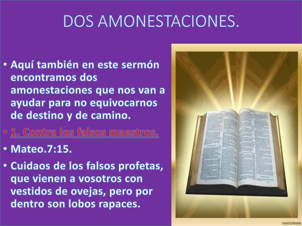 DOS AMONESTACIONES. Aquí también en este sermón encontramos dos amonestaciones que nos van a ayudar para no equivocarnos de destino y de camino.