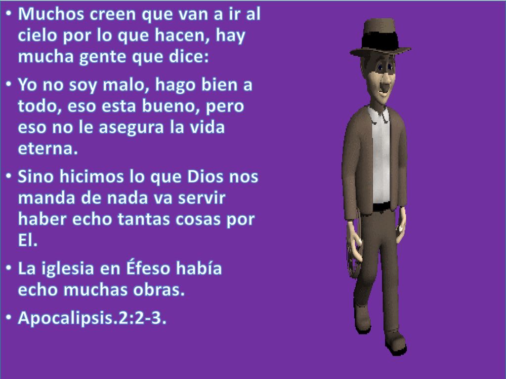 Muchos creen que van a ir al cielo por lo que hacen, hay mucha gente que dice: