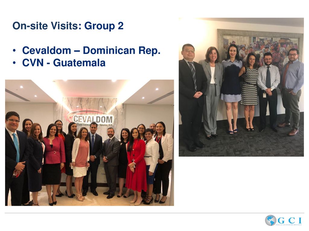 On-site Visits: Group 2 Cevaldom – Dominican Rep. CVN - Guatemala