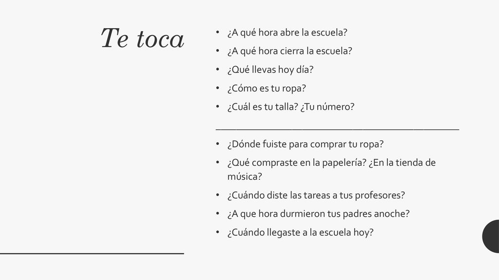 Te toca ¿A qué hora abre la escuela ¿A qué hora cierra la escuela