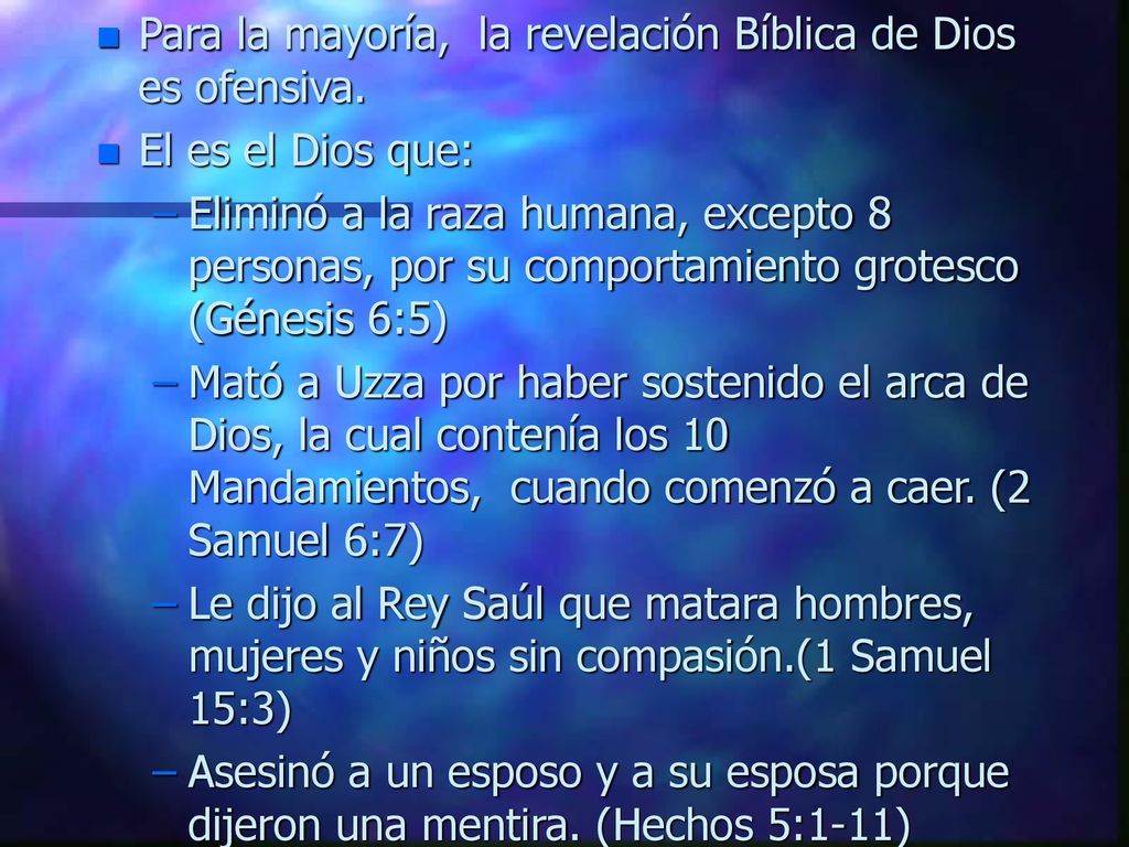 Para la mayoría, la revelación Bíblica de Dios es ofensiva.