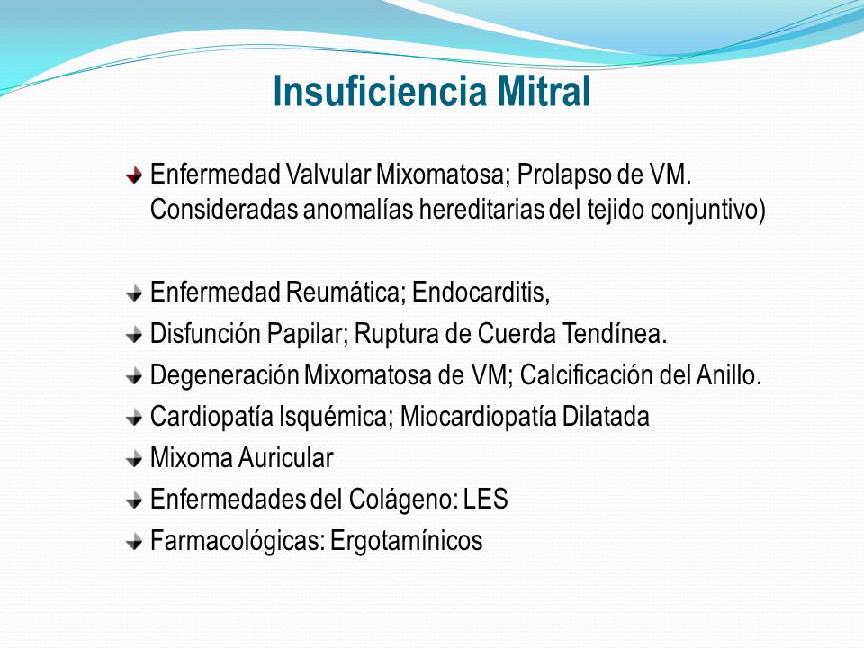 Insuficiencia Mitral Enfermedad Valvular Mixomatosa; Prolapso de VM. Consideradas anomalías hereditarias del tejido conjuntivo)