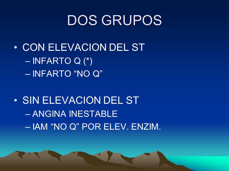 DOS GRUPOS CON ELEVACION DEL ST SIN ELEVACION DEL ST INFARTO Q (*)