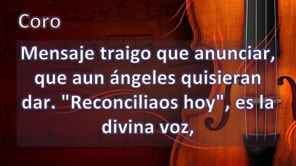 Coro Mensaje traigo que anunciar, que aun ángeles quisieran dar.