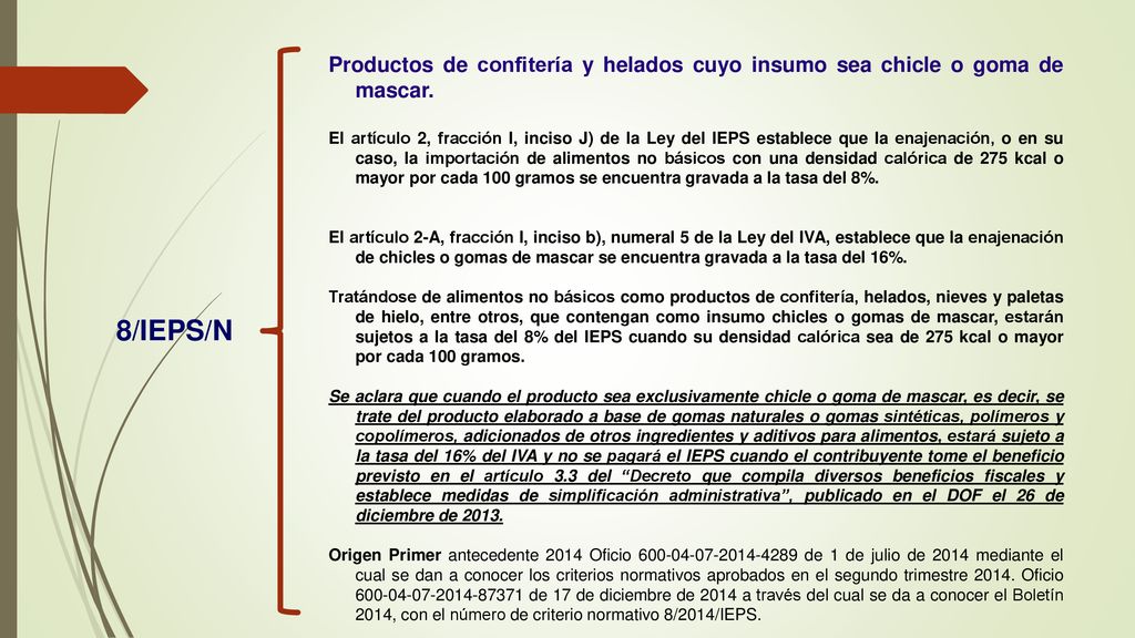 Productos de confitería y helados cuyo insumo sea chicle o goma de mascar.