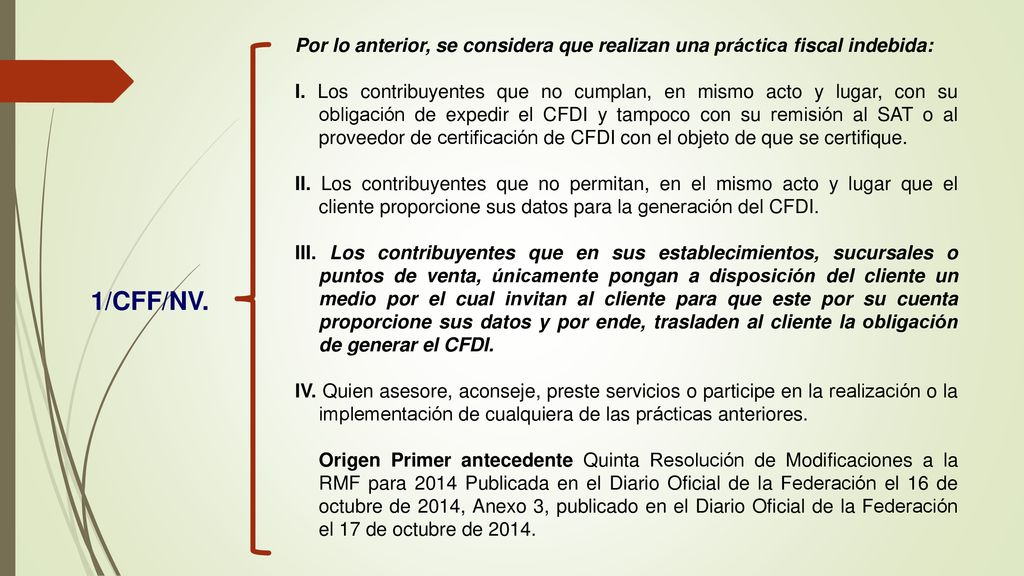 Por lo anterior, se considera que realizan una práctica fiscal indebida: