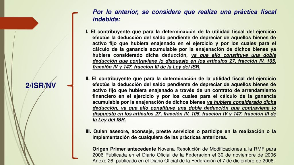 Por lo anterior, se considera que realiza una práctica fiscal indebida: