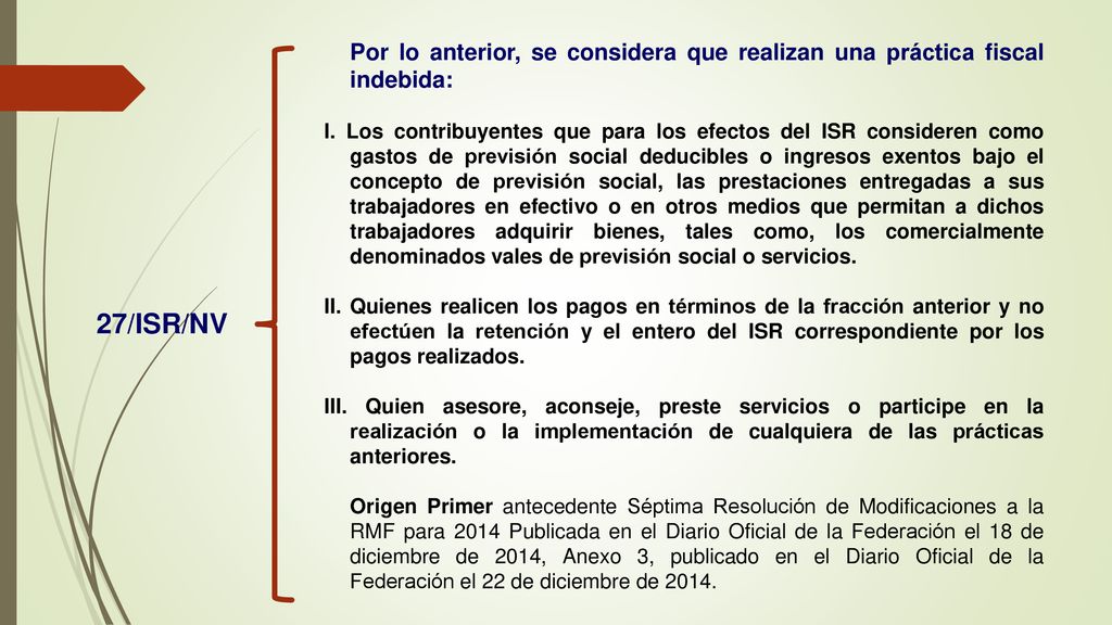 Por lo anterior, se considera que realizan una práctica fiscal indebida: