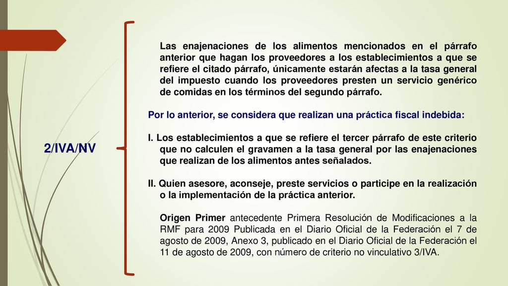 Las enajenaciones de los alimentos mencionados en el párrafo anterior que hagan los proveedores a los establecimientos a que se refiere el citado párrafo, únicamente estarán afectas a la tasa general del impuesto cuando los proveedores presten un servicio genérico de comidas en los términos del segundo párrafo.