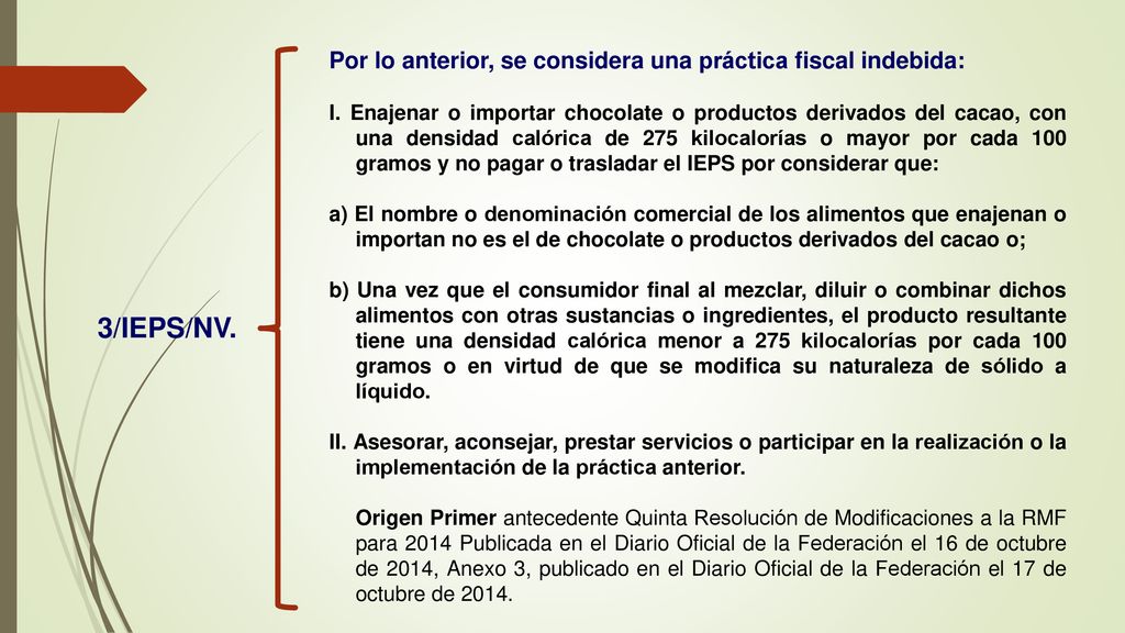 3/IEPS/NV. Por lo anterior, se considera una práctica fiscal indebida: