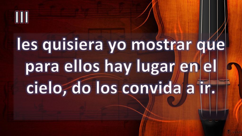 III les quisiera yo mostrar que para ellos hay lugar en el cielo, do los convida a ir.