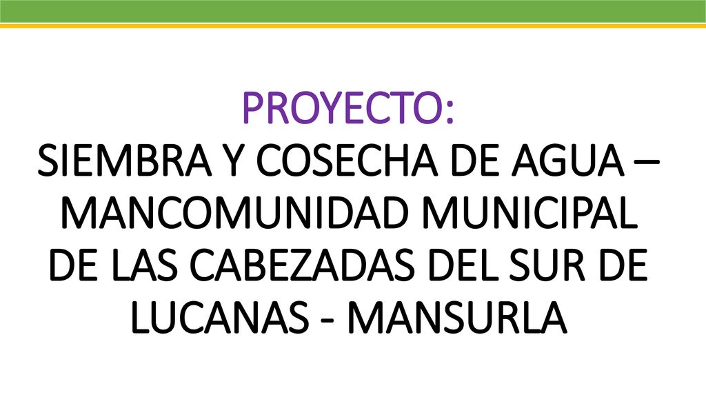 PROYECTO: SIEMBRA Y COSECHA DE AGUA – MANCOMUNIDAD MUNICIPAL DE LAS CABEZADAS DEL SUR DE LUCANAS - MANSURLA