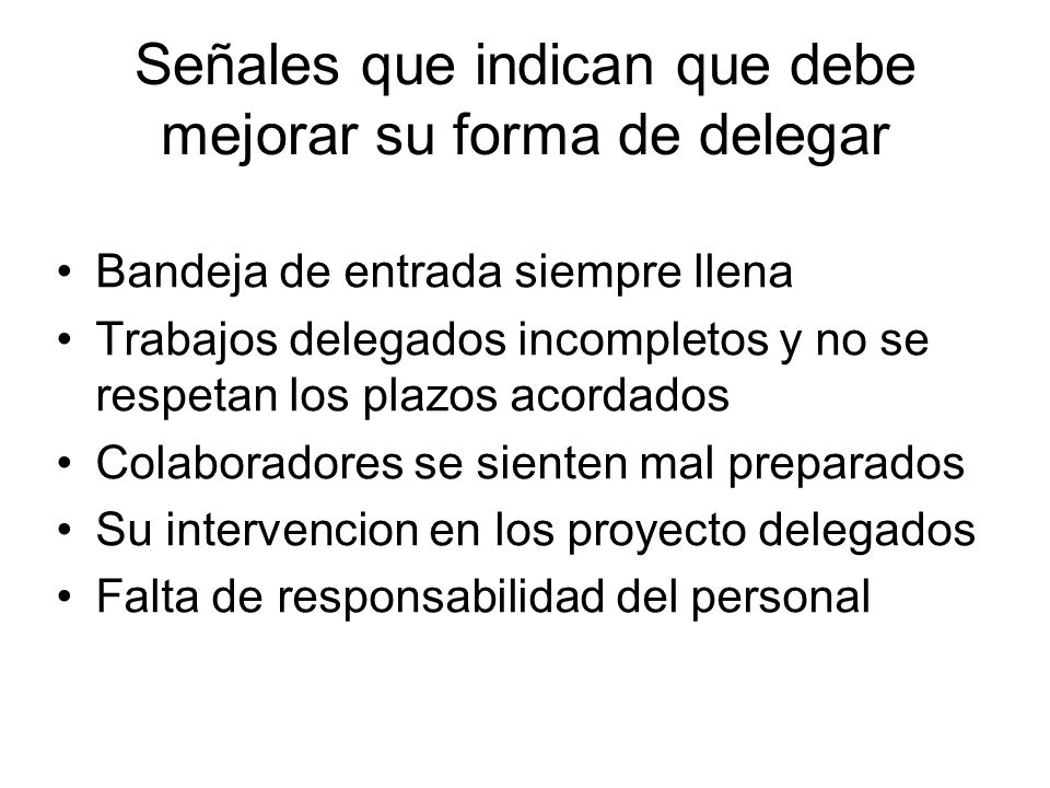 Señales que indican que debe mejorar su forma de delegar