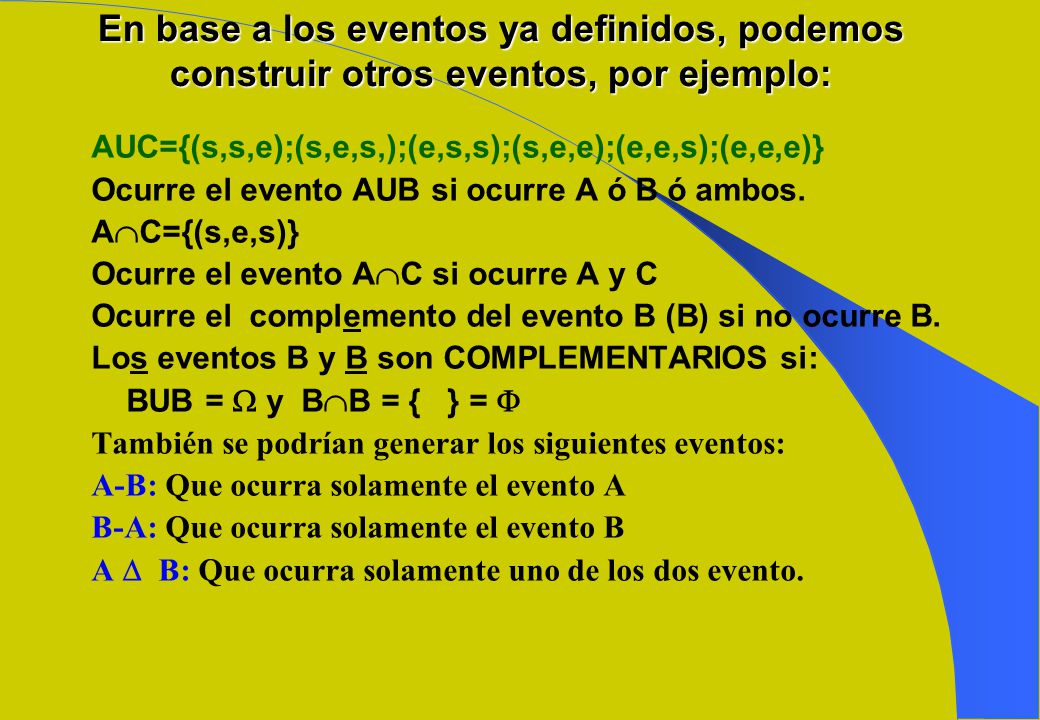 En base a los eventos ya definidos, podemos construir otros eventos, por ejemplo: