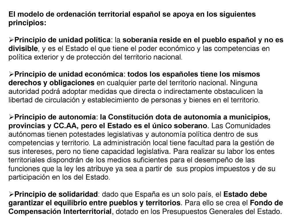 El modelo de ordenación territorial español se apoya en los siguientes principios: