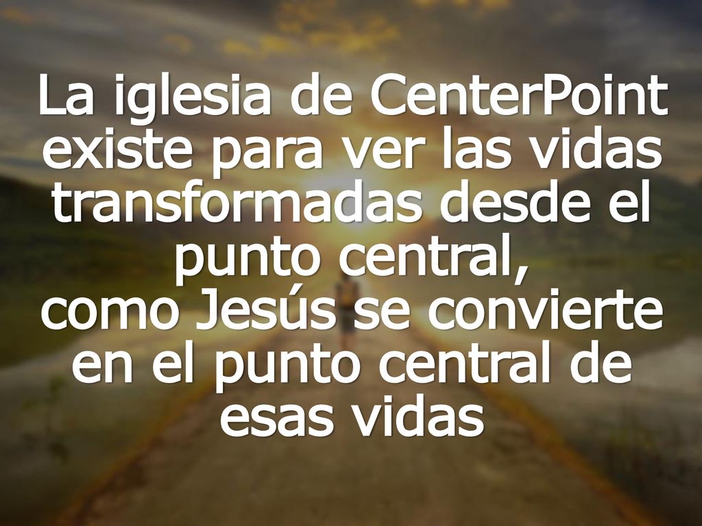 como Jesús se convierte en el punto central de esas vidas
