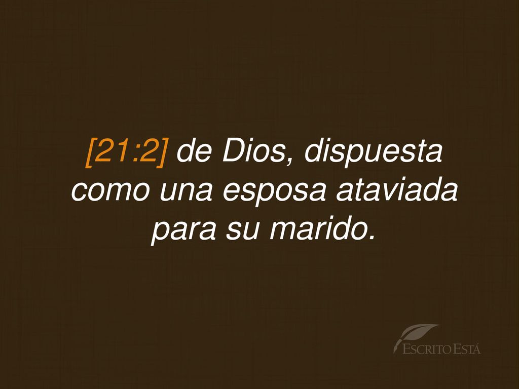 [21:2] de Dios, dispuesta como una esposa ataviada para su marido.