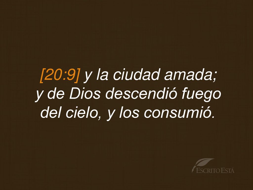 y de Dios descendió fuego del cielo, y los consumió.