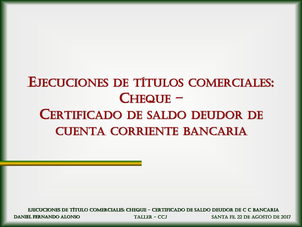 Ejecuciones de títulos comerciales: Cheque – Certificado de saldo deudor de cuenta corriente bancaria