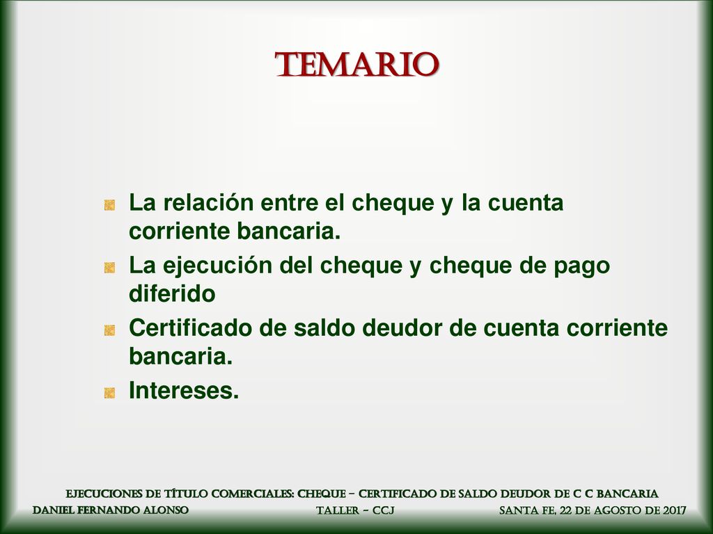 Temario La relación entre el cheque y la cuenta corriente bancaria.