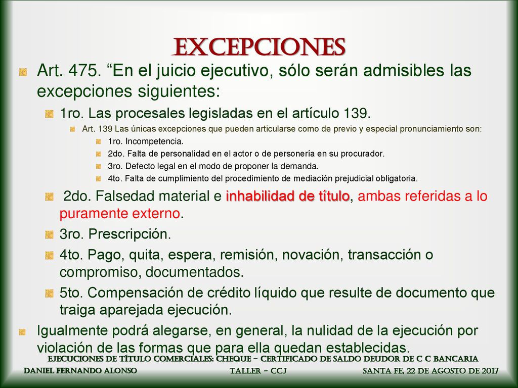 Excepciones Art En el juicio ejecutivo, sólo serán admisibles las excepciones siguientes: 1ro. Las procesales legisladas en el artículo 139.
