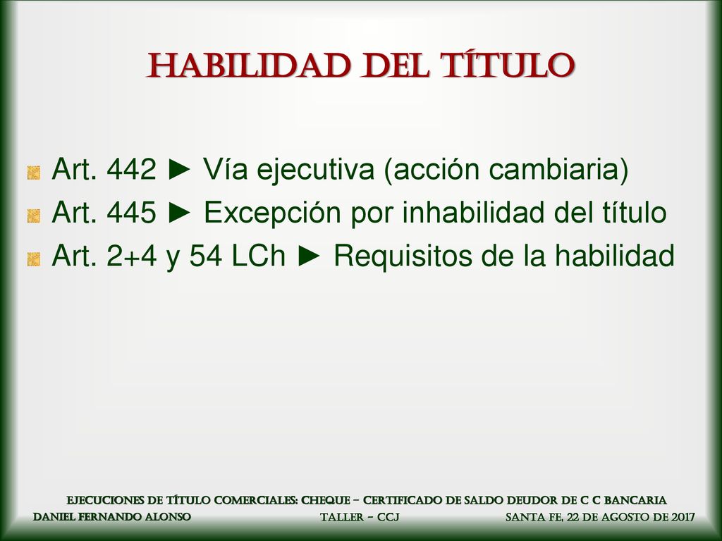 Habilidad del título Art. 442 ► Vía ejecutiva (acción cambiaria)